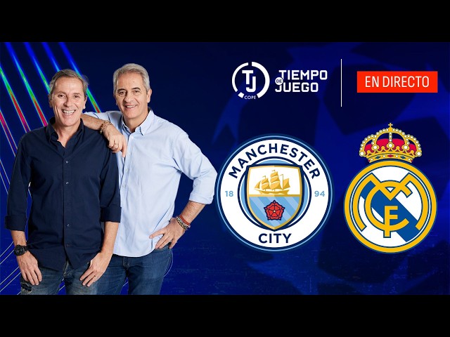 Directo de Manchester City 1-2 Real Madrid  en Tiempo de Juego |Vuelta octavos Champions League
