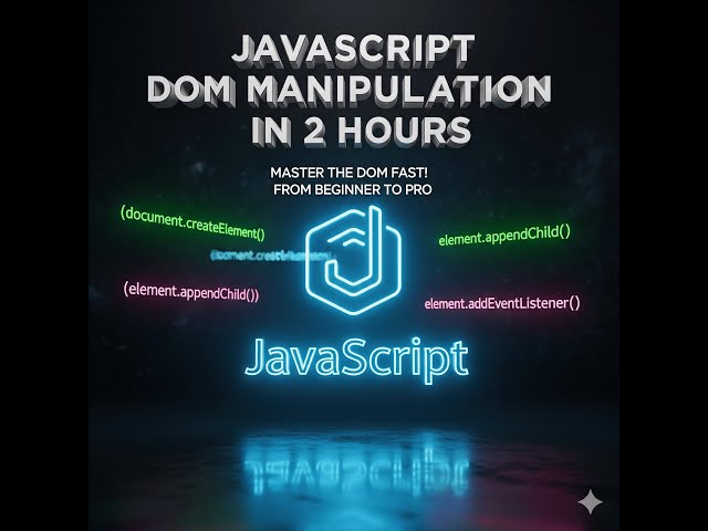 🔥 Learn JavaScript DOM Manipulation in JUST 2 Hours (Full Course in Arabic) 🚀