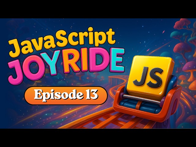 JavaScript Complete Course | JavaScript JoyRide Episode 13 | Object Oriented JavaScript (OOP)