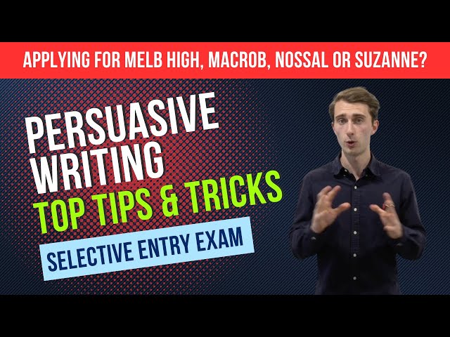 Selective School Exam Tips and Tricks - PERSUASIVE WRITING!