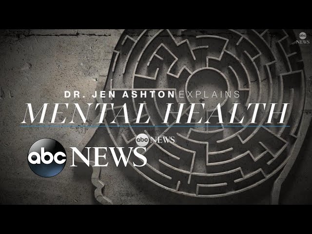 Mental health explained by Dr. Jen Ashton
