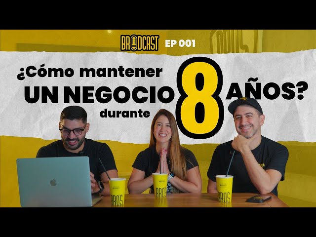 ¿COMO MANTENER UN NEGOCIO DURANTE 8 AÑOS? | BRODCAST 001