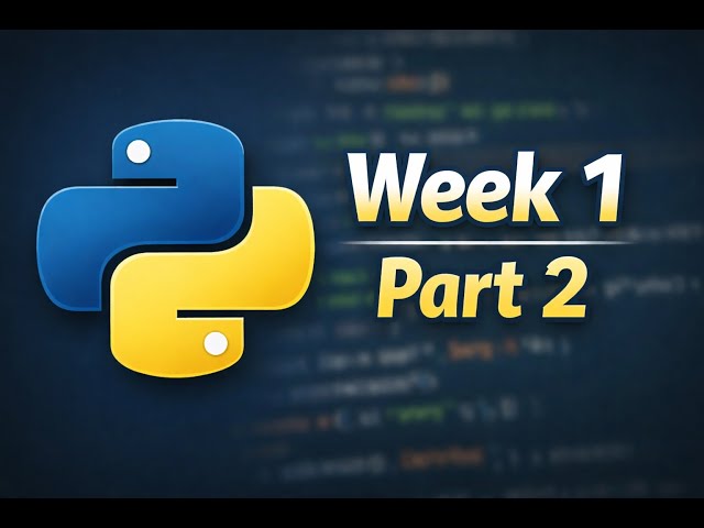 Python Programming Course | Week 1 – Part 2: Basic Concepts