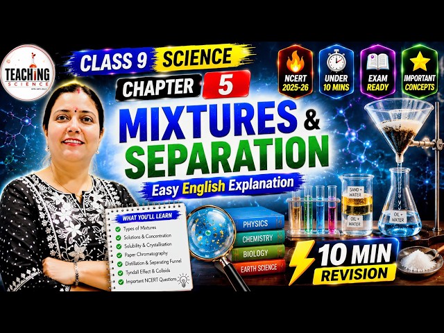 Class 9 Science Chapter 5 | Mixtures & Separation | Easy English Explanation | New NCRT