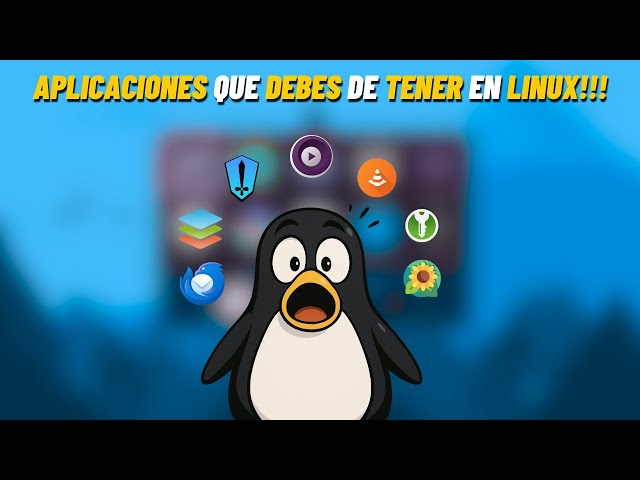 The 10 apps you can't miss on your Linux!