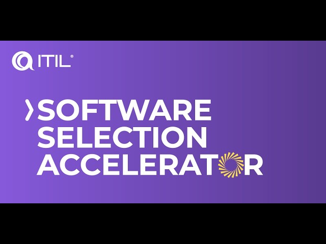 Introducing ITIL Software Selection Accelerator