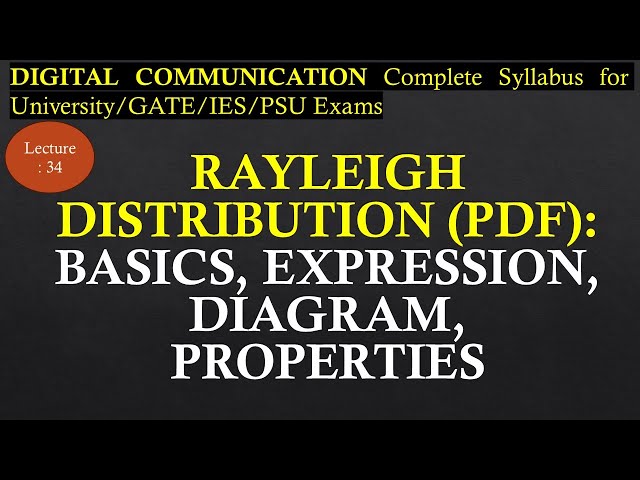 Rayleigh Distribution: Basics, Expression, Diagram, Properties | Digital Communication | Lec 34