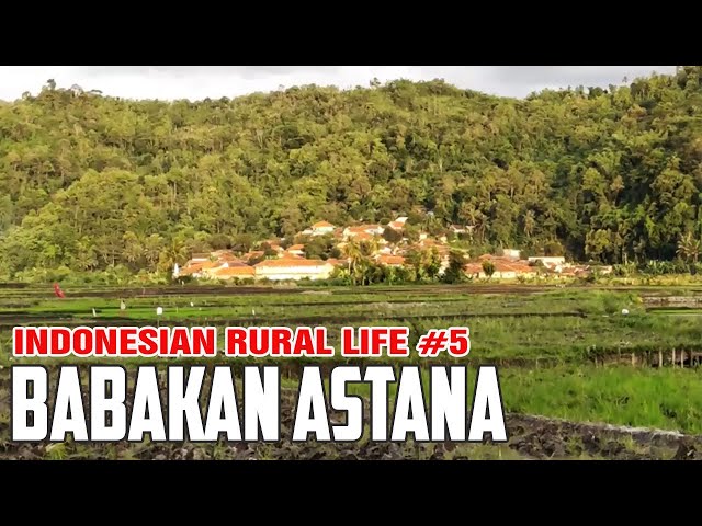 BABAKAN ASTANA SUB-VILLAGE - LOJI | SUKABUMI - WEST JAVA | INDONESIA RURAL LIFE #5 | DAN BASTIAN