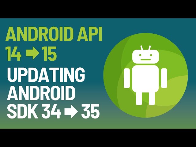 Update Android SDK 34 to SDK Version 35 (Android 15) Step by Step Guide
