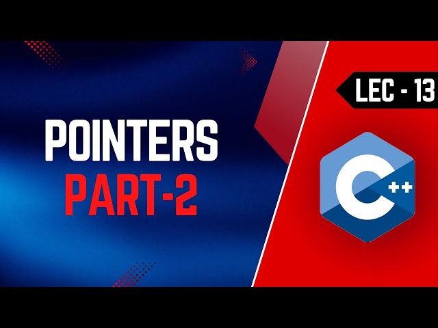 Lec-13 | Pointers and Functions | How to swap Two Numbers using Pointers