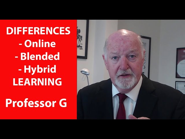 What is the difference between online, blended and hybrid learning modes - Professor G  MBA TV
