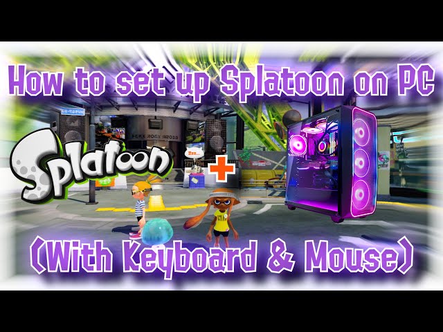 Splatoon PC Tutorial w/keyboard & mouse