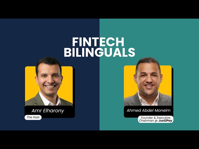 Fintech Bilinguals with Ahmed Abdel Moneim