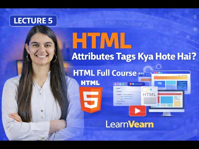 HTML Attributes Tags Kya Hote Hai? | HTML Full Course in Hindi | Lecture 5