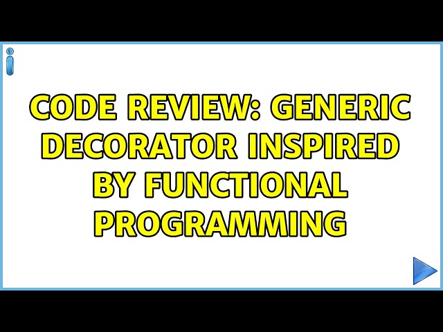 Code Review: Generic decorator inspired by functional programming