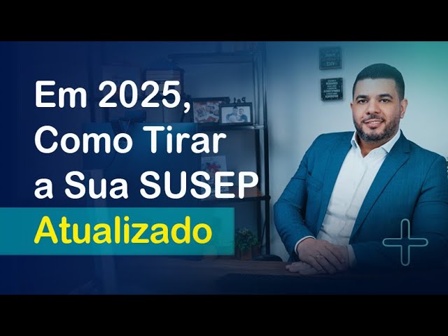 DISCOVER THE OPTIONS AVAILABLE TO GET THE SUSEP IN 2025