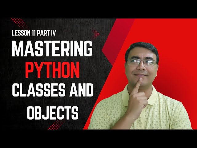 Mastering Python Classes and Objects Pt. 4
