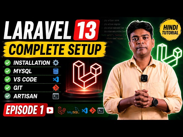Laravel 13 Complete Installation & Setup in Hindi  MySQL, VS Code, Git & Artisan  Episode 1