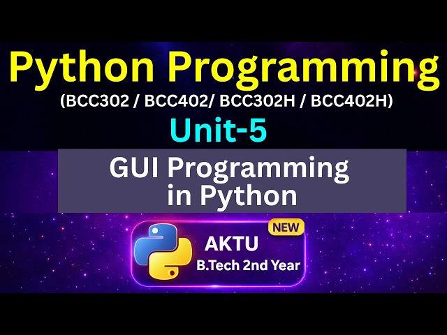 U5L32 GUI Programming in Python | AKTU BTech 2nd Year | Unit-5 | BCC302 | BCC402 | Eduglue