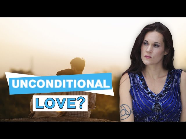 The Truth and The Myth of Unconditional Love