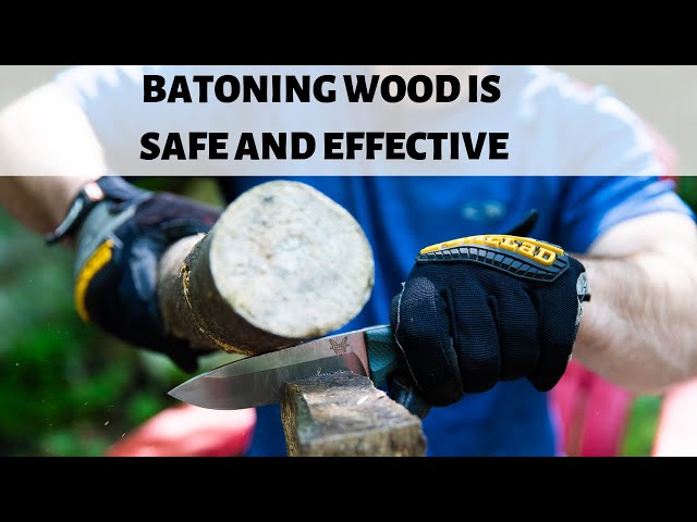 Batoning Wood With A Knife Is SAFE and Effective When Done Properly