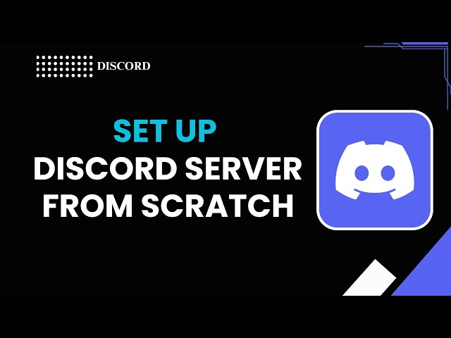 How to Set Up Discord Server from Scratch