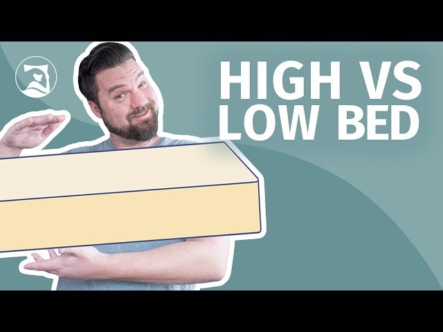 High Beds Vs Low Beds - What Is The Best Bed Height?