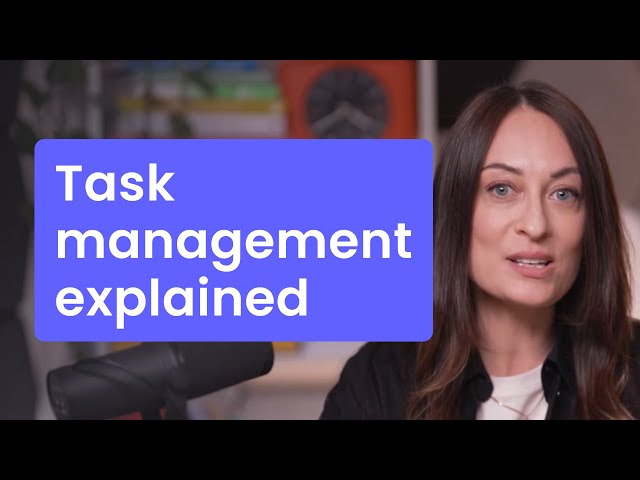 What is Task Management? Examples, Tips + Methods for Success