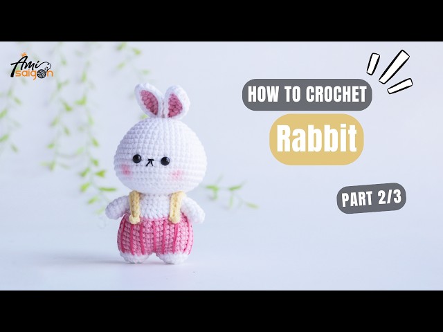 #1063 | Rabbit Amigurumi (2/3) | How To Crochet Animals Amigurumi | @AmiSaigon