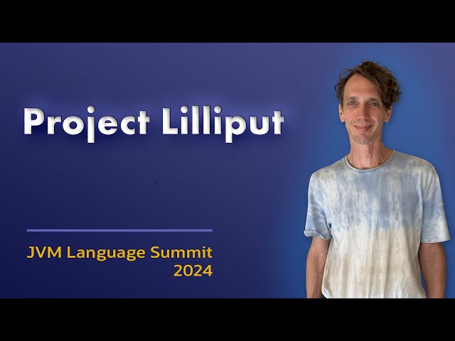 Project Lilliput - Beyond Compact Headers #JVMLS