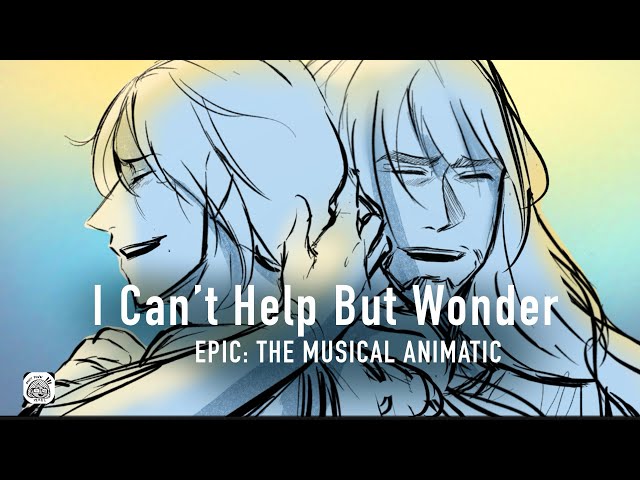 I CAN’T HELP BUT WONDER (ICHBW) | EPIC: The Musical Animatic (The Ithaca Saga)