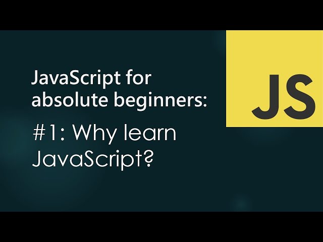 JavaScript for Absolute Beginners: #1 What is JavaScript?