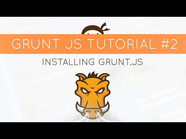 Grunt JS Tutorial #2 - Installing Grunt.js
