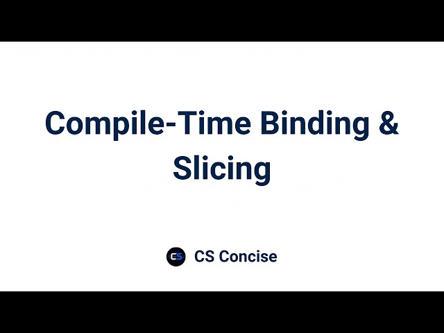 9 | Compile-Time Binding & Slicing | Object Oriented Programming