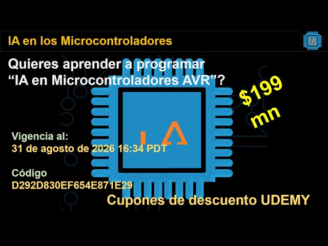 Cupones para "CURSO IA para MICROCONTROLADORES AVR" en UDEMY