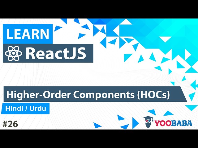 ReactJS Higher Order Component Tutorial in Hindi / Urdu