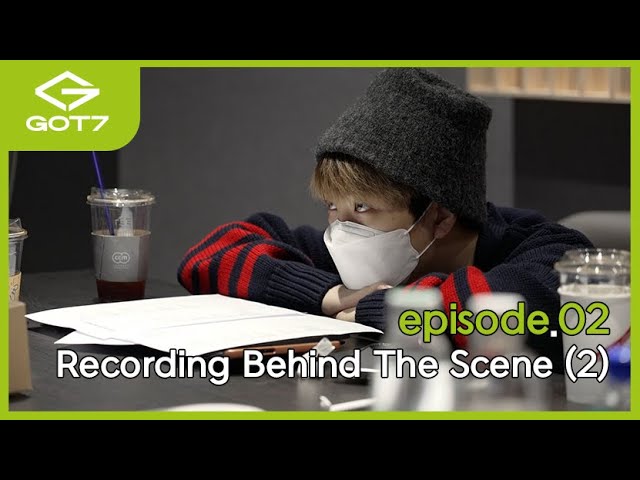 [GOT7 IS OUR NAME] episode.02 Recording Behind The Scene (2)