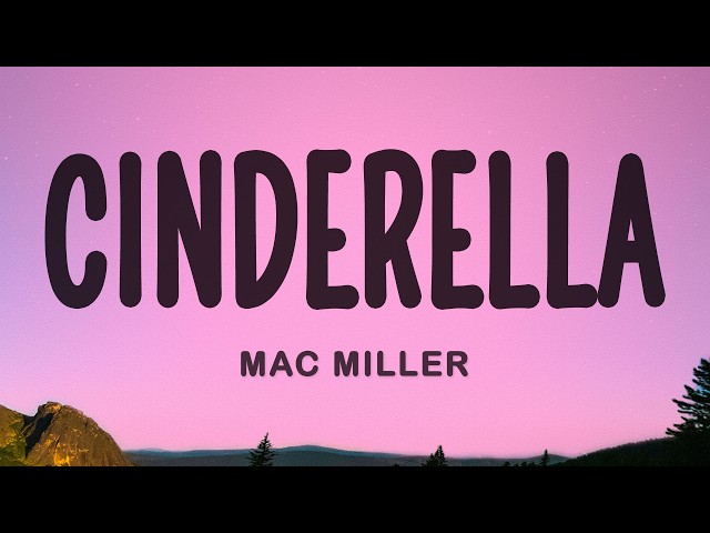 Mac Miller - Cinderella (Lyrics) ft. Ty Dolla $ign