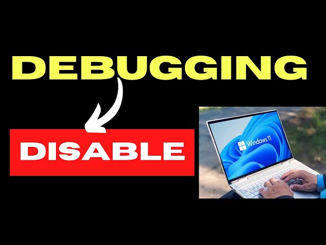 Disable debugging on Windows Settings