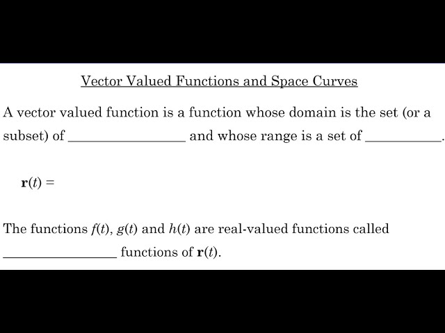 Vector Valued Functions and Space Curves