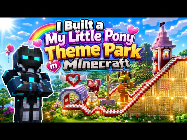 I Built a My Little Pony Theme Park In Mincraft | Creative Mode | CineBuild