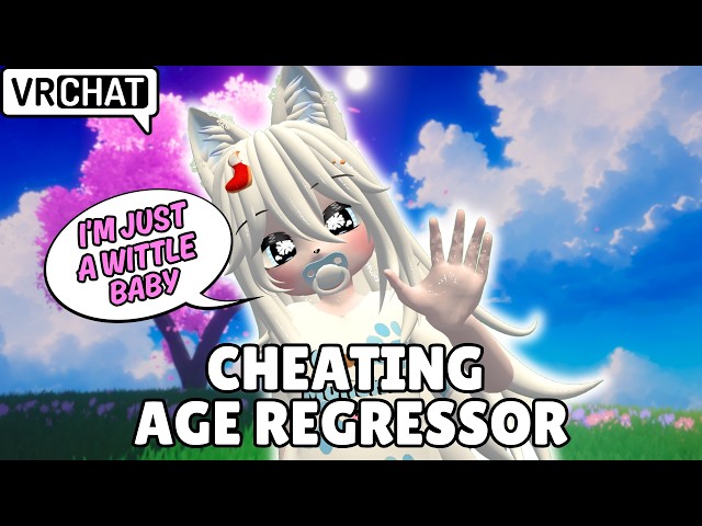 HOW I MET THE MOST MANIPULATIVE AGE REGRESSOR ON VRCHAT