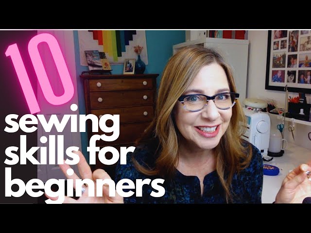 10 Essential Sewing Skills for Absolute Beginners