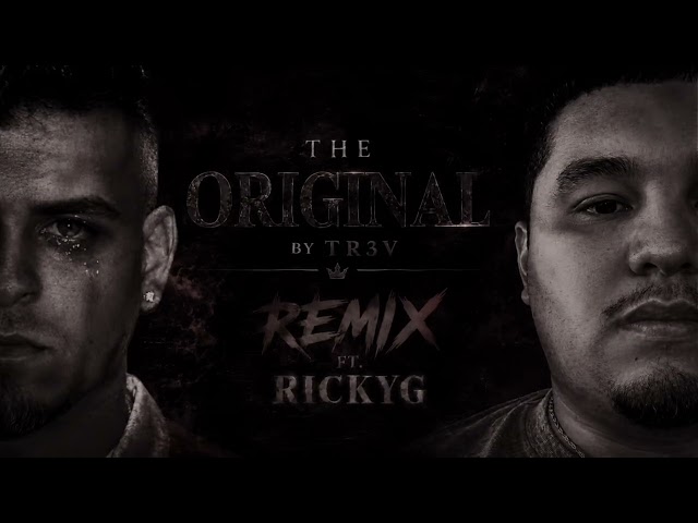 THE ORIGINAL REMIX - TR3V ft RICKYG
