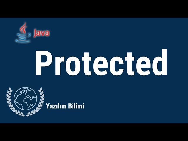Java Programlama Dersleri 39  - Protected
