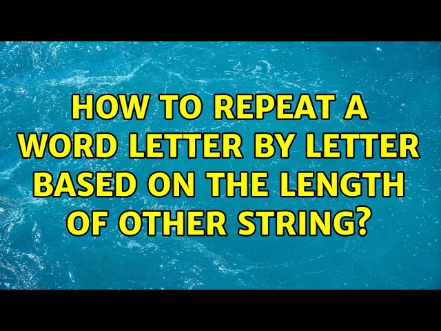 How to repeat a word letter by letter based on the length of other string? (7 Solutions!!)