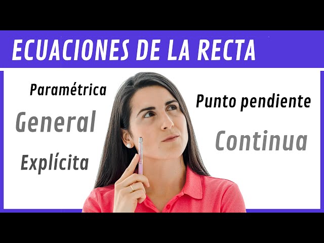 ECUACIONES de la RECTA 🟩 Ec. Vectorial, Paramétricas, Continua y General