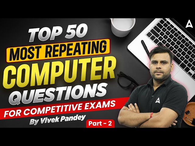 Top 50 Most Repeating Computer Questions for all Competitive Exams #2 | Computer By Vivek Pandey