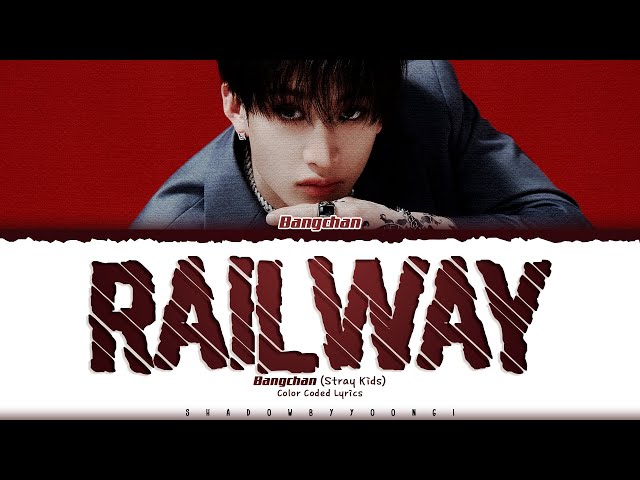 Bang Chan (Stray Kids) 'Railway' Lyrics (스트레이 키즈 Railway 가사) [Color Coded_Eng]