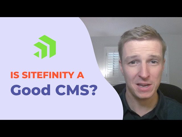 Is Sitefinity a Good CMS?